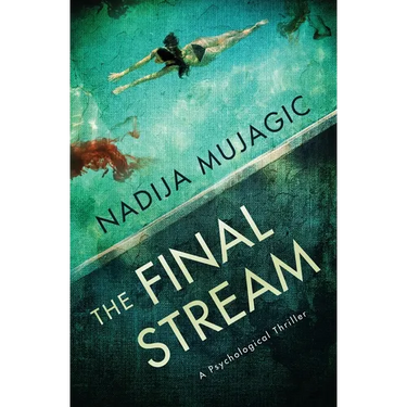 The Final Stream: A Psychological Thriller
