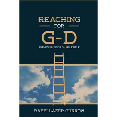 Reaching for G-d: The Jewish Book on Self Help