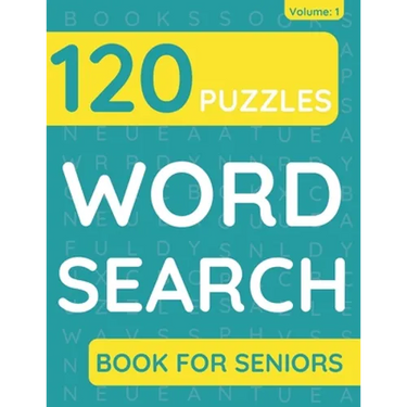 Word Search Book For Seniors: 120 Word Search Puzzles For Adults & Seniors (Volume: 1)