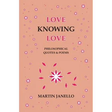 Love Knowing Love: Philosophical Quotes & Poems