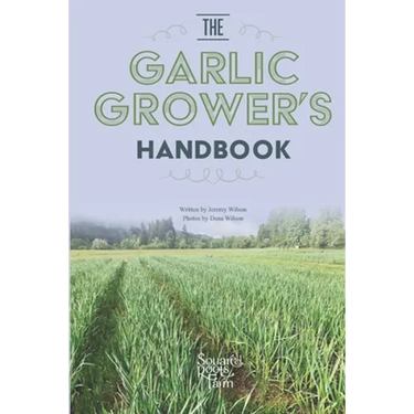 The Garlic Grower's Handbook
