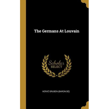 The Germans At Louvain