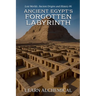 Ancient Egypt's Forgotten Labyrinth