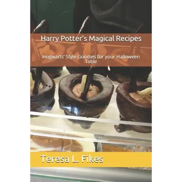 Harry Potter's Magical Recipes: Hogwarts' Style Goodies for your Halloween Table
