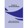 Lectures on the French Revolution