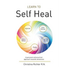 Learn to Self Heal: A personal and practical approach towards wholeness