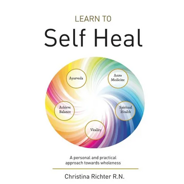 Learn to Self Heal: A personal and practical approach towards wholeness