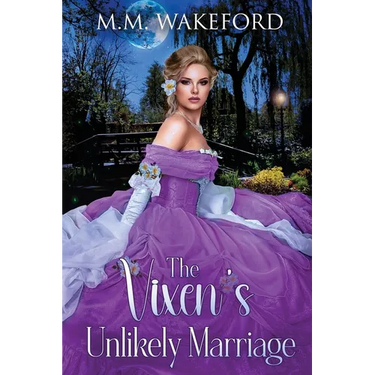 The Vixen's Unlikely Marriage: A Historical Marriage of Convenience Romance