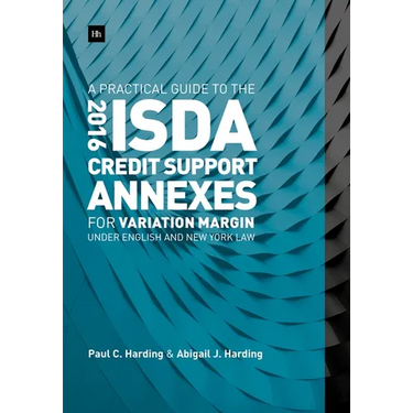 A Practical Guide to the 2016 Isda Credit Support Annexes for Variation Margin Under English and New York Law