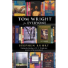Tom Wright for Everyone - Putting the Theology of N. T. Wright Into Practice in the Local Church