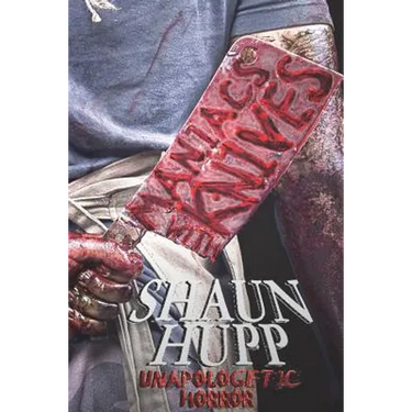 Maniacs with Knives: Unapologetic Horror
