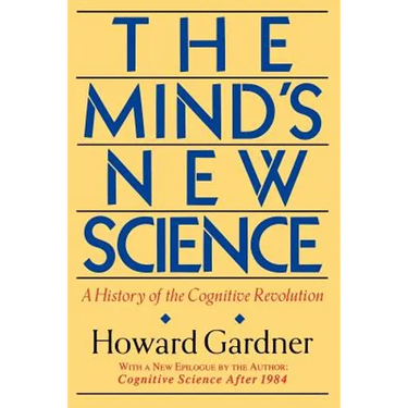 The Mind's New Science: A History of the Cognitive Revolution