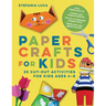 Paper Crafts for Kids: 25 Cut-Out Activities for Kids Ages 4-8