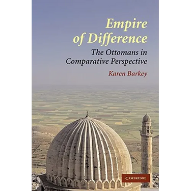 Empire of Difference: The Ottomans in Comparative Perspective