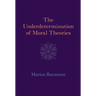 The Underdetermination of Moral Theories