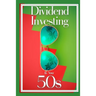 Dividend Investing in Your 50s: Invest in the Future via Dividend Growth Investing