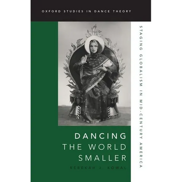 Dancing the World Smaller: Staging Globalism in Mid-Century America