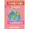 Long Legs and Latitudes, World travel, lots of laughs and spicy romance