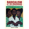 Radicalism at the Crossroads: African American Women Activists in the Cold War