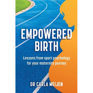 Empowered Birth: Lessons from Sport Psychology for Your Maternity Journey