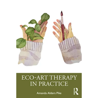 Eco-Art Therapy in Practice