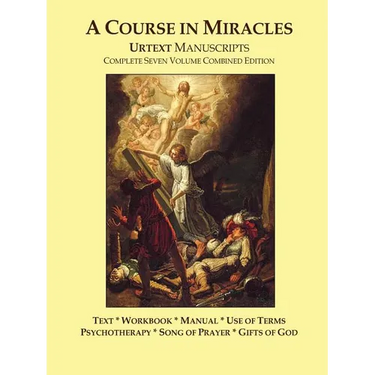 A Course in Miracles Urtext Manuscripts Complete Seven Volume Combined Edition