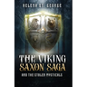 The Viking Saxon Saga and the Stolen Mysticals: A Historical Fiction Fantasy