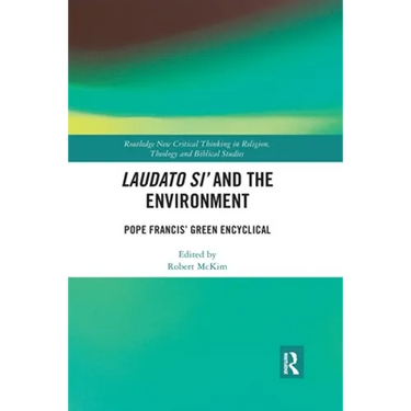 Laudato Si' and the Environment: Pope Francis' Green Encyclical