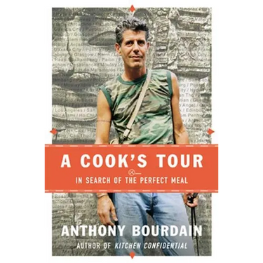 A Cook's Tour: In Search of the Perfect Meal