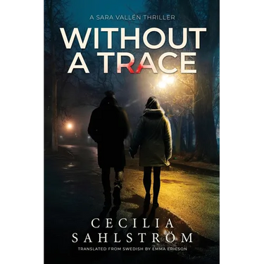 Without a Trace: A Sara Vallén Thriller