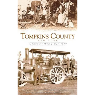 Tompkins County, New York: Images of Work and Play