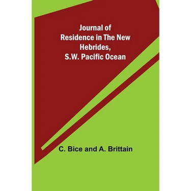 Journal of Residence in the New Hebrides, S.W. Pacific Ocean