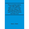 Travel And Description, 1765-1865, Together With A List Of County Histories, Atlases, And Biographical Collections And A List Of Territorial And State
