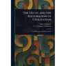 The Decay and the Restoration of Civilization