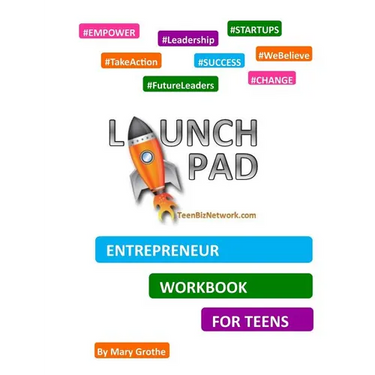 Launch Pad: Entrepreneur Workbook for Teens