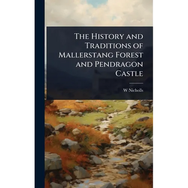 The History and Traditions of Mallerstang Forest and Pendragon Castle