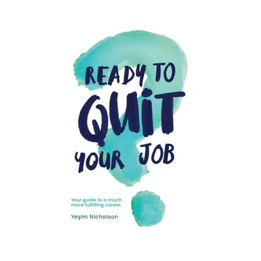 Ready to quit your job?: Your guide to a much more fulfilling career