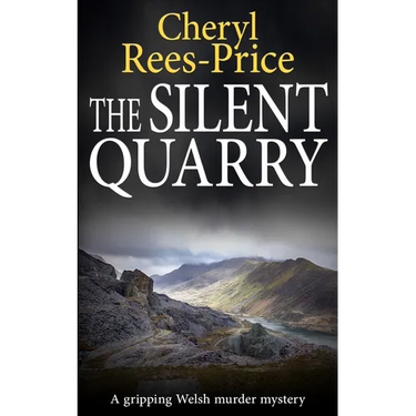 The Silent Quarry: A gripping Welsh murder mystery
