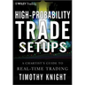 High-Probability Trade Setups: A Chartist�s Guide to Real-Time Trading
