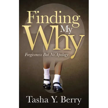 Finding My Why: Forgiveness But No Apology