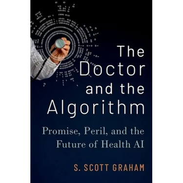 The Doctor and the Algorithm: Promise, Peril, and the Future of Health AI