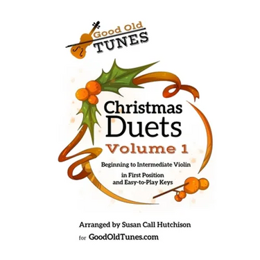 Christmas Duets Volume 1: for Beginning to Intermediate Violin in First Position and Easy-To-Play Keys
