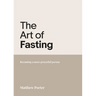 The Art of Fasting: Becoming a more prayerful person