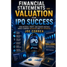 Financial Statements and Valuation for IPO Success: How Revenue, Profit, and Growth Metrics Impact Company Valuation and Exit Potential