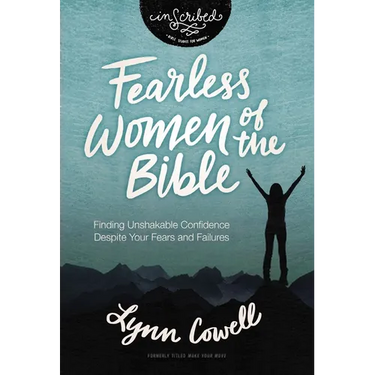 Fearless Women of the Bible: Finding Unshakable Confidence Despite Your Fears and Failures