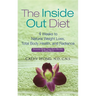 The Inside Out Diet: 4 Weeks to Natural Weight Loss, Total Body Health, and Radiance