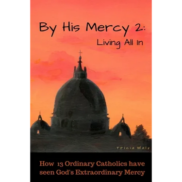 By His Mercy 2: Living All In