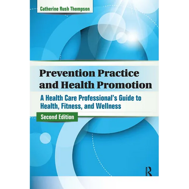 Prevention Practice and Health Promotion: A Health Care Professional's Guide to Health, Fitness, and Wellness