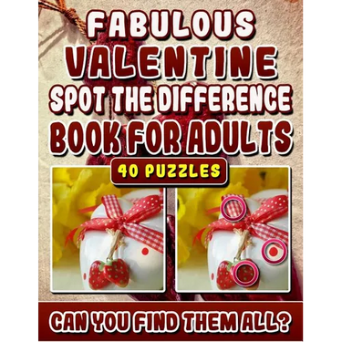 Fabulous Valentine Spot the Difference Book for Adults.: Picture Find Books for Adults. Can you find All the Differences?