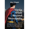 Views from Beyond Metropolis: Reimagine the American Way and learn ways to bridge multicultural divides in an ever-changing world